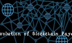  The Evolution of Blockchain Pa