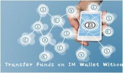 How to Transfer Funds on IM Wal