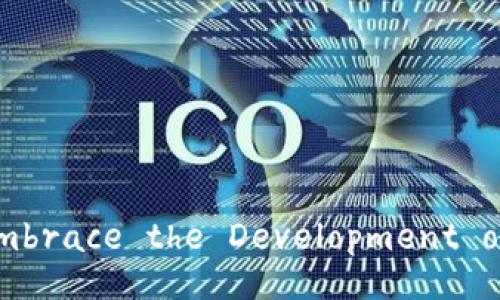 Should We Embrace the Development of Blockchain?