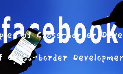 Title: Exploring Examples of Cross-border Development in Blockchain

Exploring Examples of Cross-border Development in Blockchain