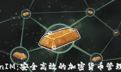 TokenIM：安全高效的加密货