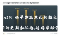 TokenIM 2.0 是一款基于区块